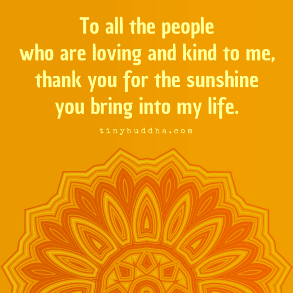 To-all-the-people-who-are-loving-and-kind-to-me-thank-you-for-the-joy-you-bring-into-my-life.-600x600
